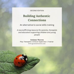 Building Authentic Connections - An Alternative to Social Skills Training (Second Edition)